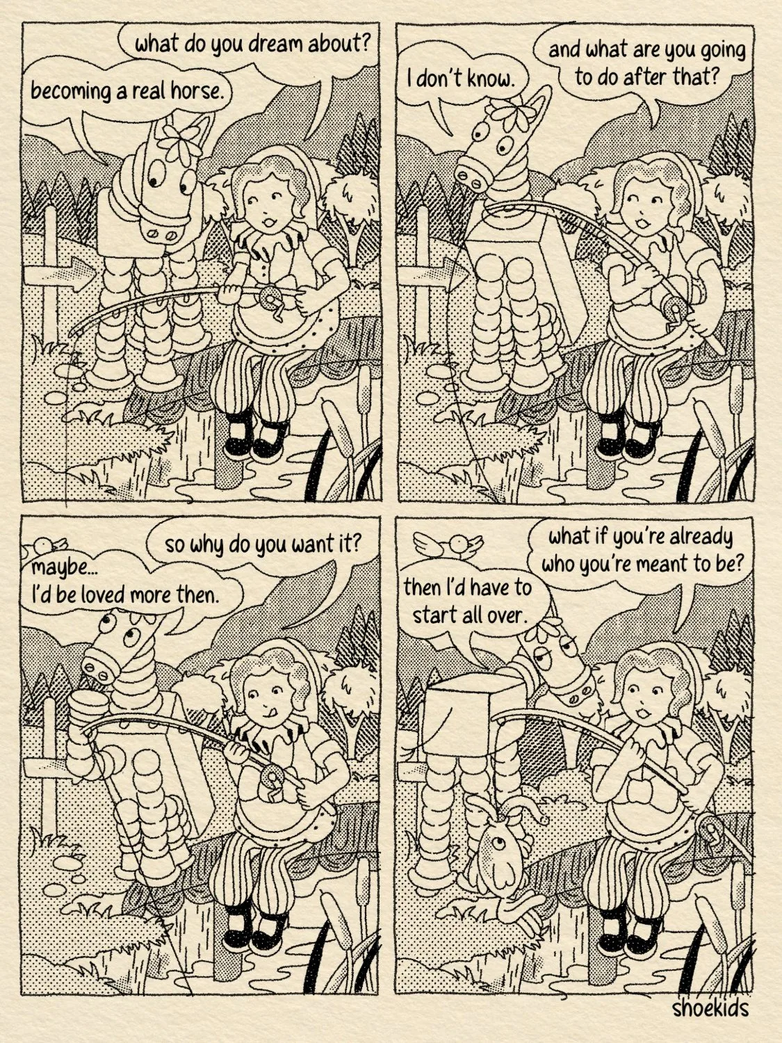 A four-panel black and white comic strip in a stippled, hand-drawn style. A girl in a ruffled collar and striped trousers fishes beside a boxy toy horse. Speech bubbles carry a conversation about dreaming of becoming a real horse, being loved, and whether you are already who you are meant to be. The