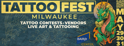 Milwaukee Tattoo Festival | 29 - 2026-05-31 00:00:00