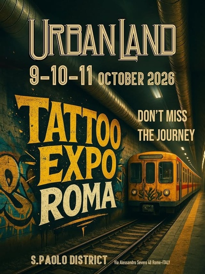 Urban Land Tattoo Expo Roma #9 | 09 - 2026-10-11 00:00:00