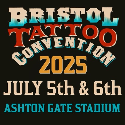 Bristol Tattoo Convention 2025 | 05 - 06 Июля 2025