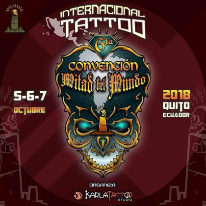 6th International Tattoo Convention - Quito Mitad del Mundo | 05 - 07 Октября 2018