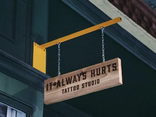It Always Hurts Tattoo