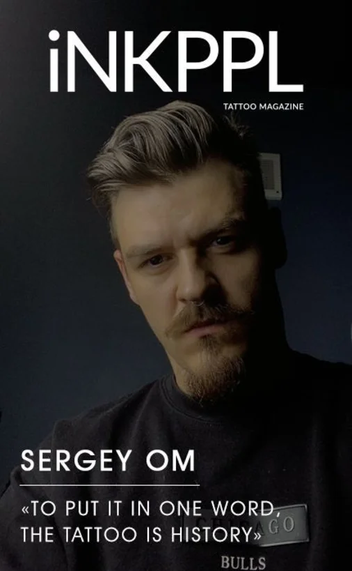 Sergey OM: &laquo;To put it in one word, the tattoo is History&raquo;