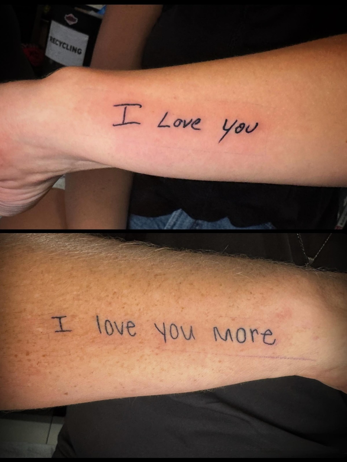 Diptych image. Top: a forearm with a tattoo reading 'I Love you' in thin, informal handwritten-style script. Bottom: a different forearm with a tattoo reading 'I love you more' in the same style. Both are black ink on skin.