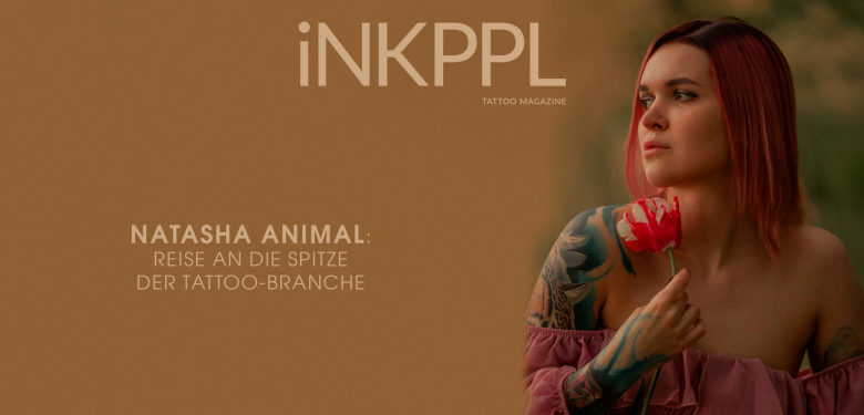 Natasha Animal: Reise an die Spitze der Tattoo-Branche