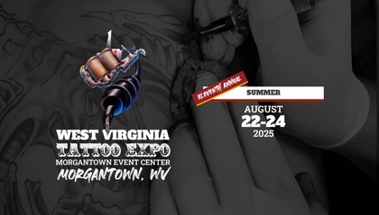 Summer West Virginia Tattoo Expo 2025 | 22 - 24 August 2025