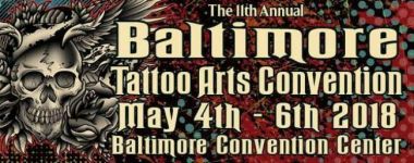 11th Baltimore Tattoo Arts Convention | 04 - 06 May 2018