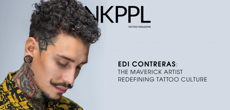 Edi Contreras: The Maverick Tattooist Redefining Tattoo Culture