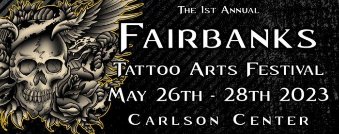 Fairbanks Tattoo Arts Festival 2023