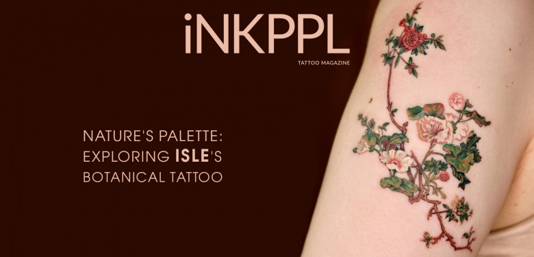 Nature's Palette: Exploring Isle's Botanical Tattoo Artistry