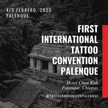 Palenque Tattoo Convention 2023 | 04 - 05 February 2023