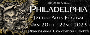 25th Philadelphia Tattoo Arts Festival | 20 - 22 January 2023