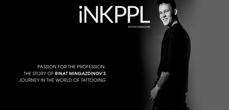 Passion for the Profession: The Story of Rinat Mingazdinov's Journey in the World of Tattooing