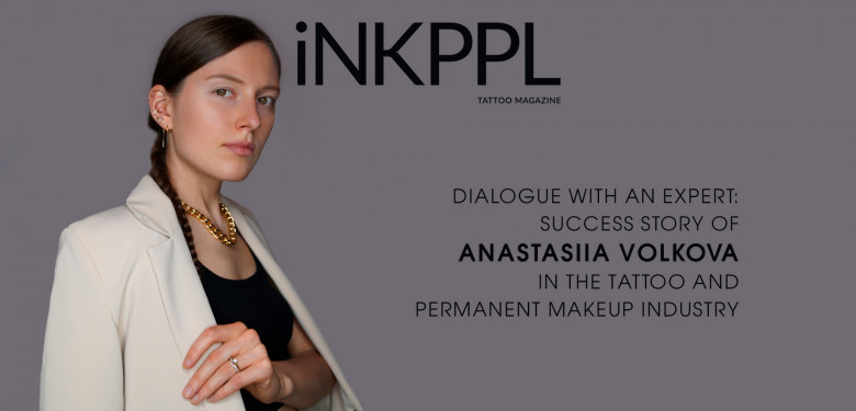 Dialogue with an Expert: Success Story of Anastasiia Volkova in the Tattoo and Permanent Makeup Industry