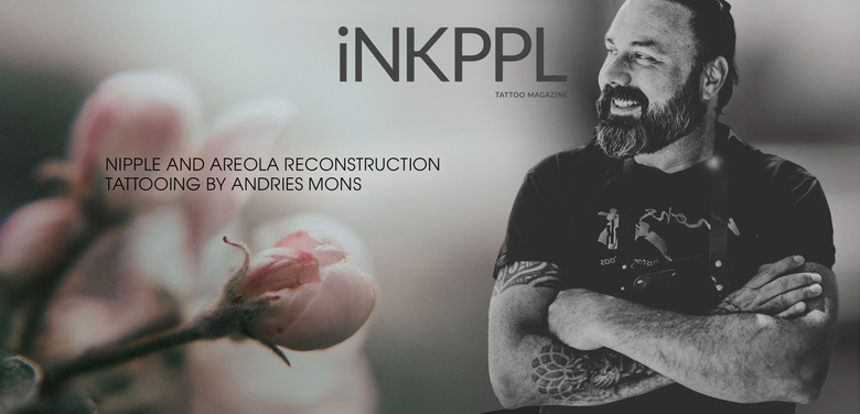 Nipple and Areola Reconstruction Tattooing: An Honest Conversation with Andries Mons
