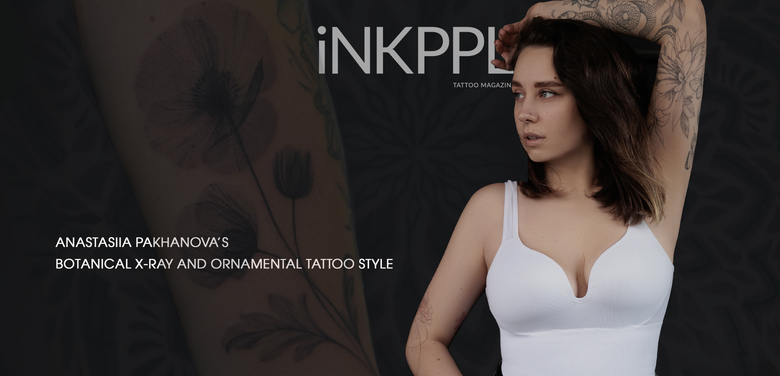 Anastasiia Pakhanova’s Botanical X-Ray and Ornamental Tattoo Style
