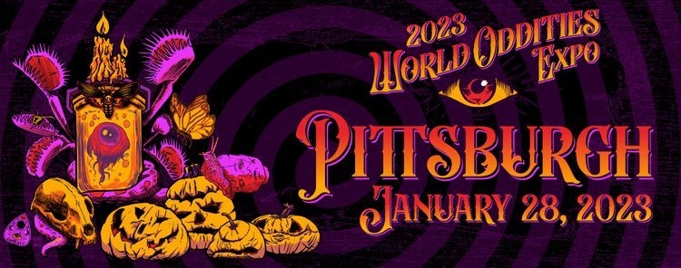 World Oddities Expo- Pittsburgh, PA 2023 World Oddities Expo- Pittsburgh, PA 2023