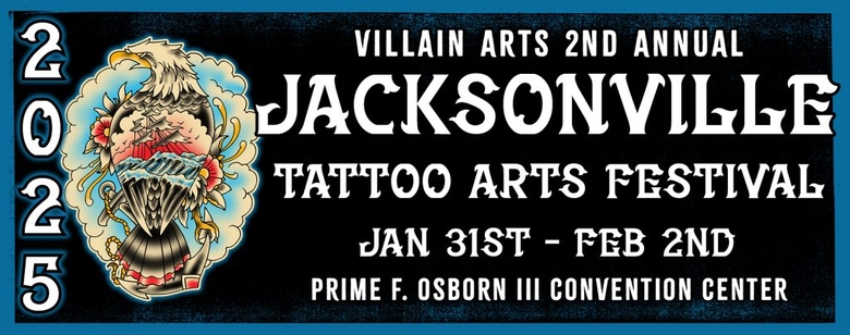 Jacksonville Tattoo Arts Festival 2025 Jacksonville Tattoo Arts Festival 2025