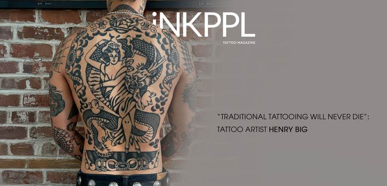 “Le tatouage traditionnel ne mourra jamais” : le tatoueur Henry Big