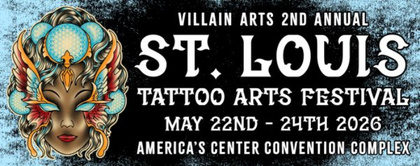 St. Louis Tattoo Arts Festival | 22 - 24 May 2026