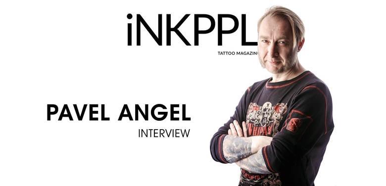 Pavel Angel Arefiev - sulla vita, carriera, eventi di tatuaggio e il futuro del mondo del tatuaggio
