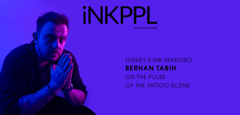 Il maestro dell'inchiostro della Turchia: Berhan Tabih sul battito del mondo del tatuaggio