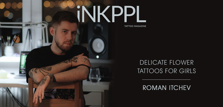 Tatuaggi di fiori delicati per ragazze di Roman Itchev