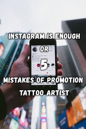 Instagram é suficiente ou 5 erros na promoção de artista de tatuagem