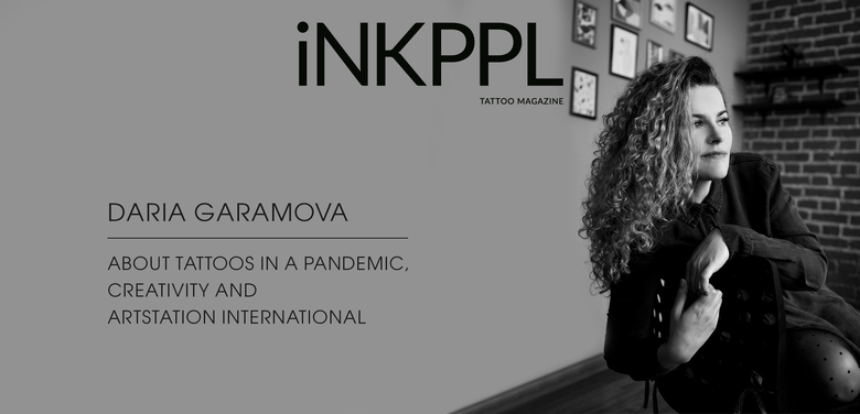 Daria Garamova sobre tatuagens em uma pandemia, criatividade e ArtStation Internacional