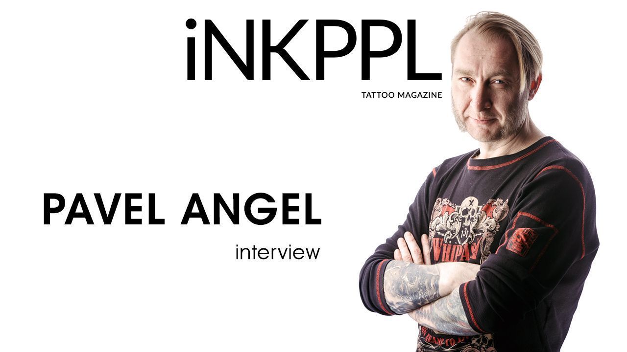 Ангел павел фото Pavel Angel Arefiev - about life, career, tattoo events and the future of the wo